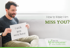 How to Make a Guy Miss You like crazy?